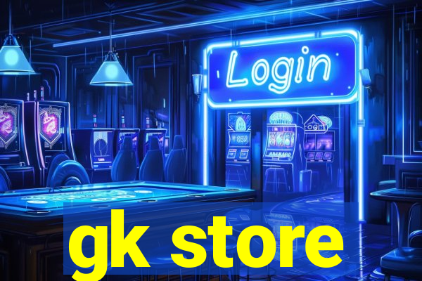 gk store